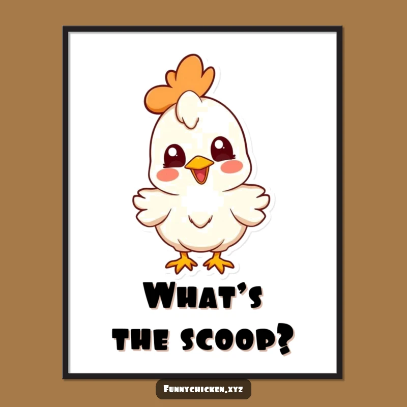 Funny Curious Chicken Poster, Joyful Head Cocked Art, Whimsical Humorous Wall Decor