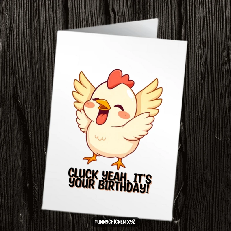 Funny Free Printable Birthday Card featuring a cute, grinning chicken flapping its wings with wild excitement. Downloadable birthday joy.
