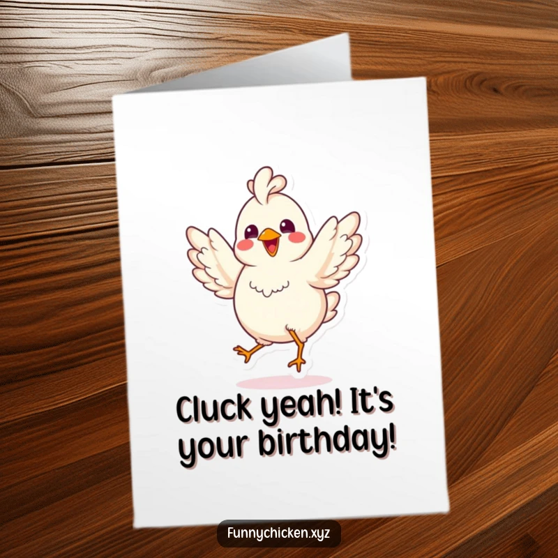 Funny Free Printable Birthday Card: Playful kawaii chicken doing a joyful jig with spread wings, celebrating with glee.