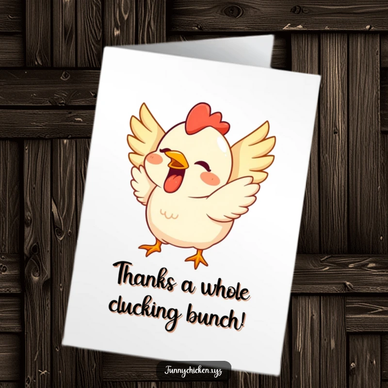 Funny Free Printable Thank You Card: a cute chicken grinning widely, wings flapping in excitement. Downloadable token of thanks.