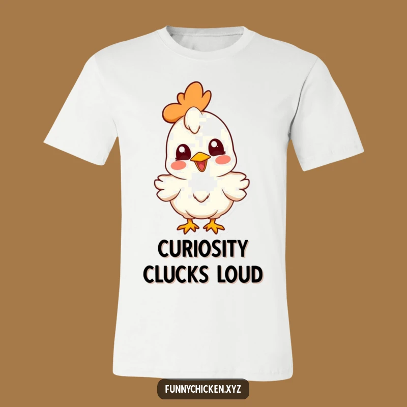 Funny Curious Chicken T-Shirt, Joyful Head Cocked Graphic Tee, Humorous Gift Apparel